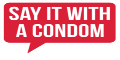 Say It With A Condom